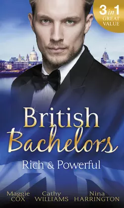 British Bachelors: Rich and Powerful: What His Money Can′t Hide / His Temporary Mistress / Trouble on Her Doorstep, Кэтти Уильямс