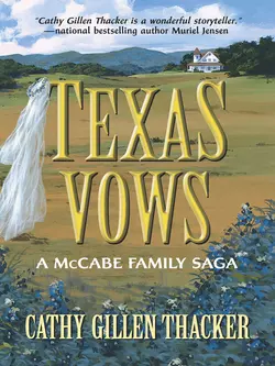 Texas Vows: A McCabe Family Saga, Cathy Thacker