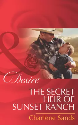 The Secret Heir of Sunset Ranch, Charlene Sands