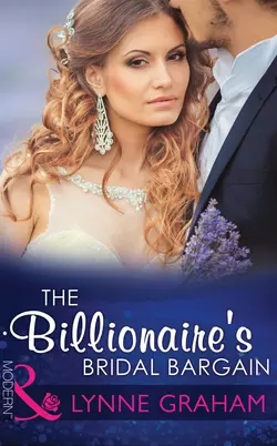 The Billionaire′s Bridal Bargain, Линн Грэхем