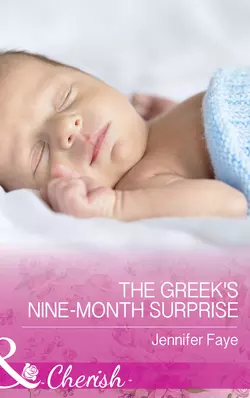 The Greek′s Nine-Month Surprise, Jennifer Faye