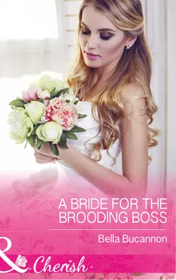 A Bride For The Brooding Boss, Bella Bucannon