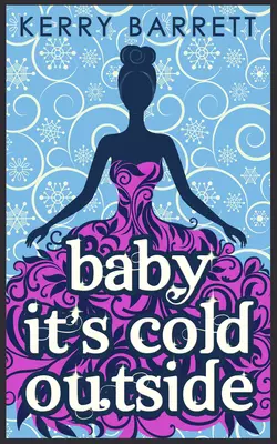 Baby It′s Cold Outside, Kerry Barrett