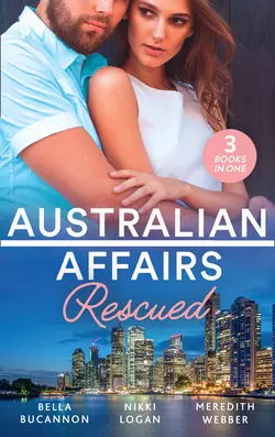 Australian Affairs: Rescued: Bound by the Unborn Baby  Her Knight in the Outback  One Baby Step at a Time Nikki Logan и Meredith Webber