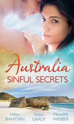 Australia: Sinful Secrets: Public Marriage  Private Secrets  Every Girl′s Secret Fantasy  The Heart Surgeon′s Secret Child Robyn Grady и HELEN BIANCHIN