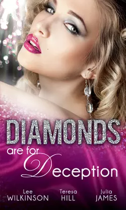 Diamonds are for Deception: The Carlotta Diamond / The Texan′s Diamond Bride / From Dirt to Diamonds, Julia James