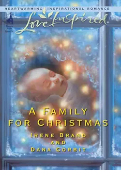 A Family for Christmas: The Gift of Family  Child in a Manger Dana Corbit и Irene Brand