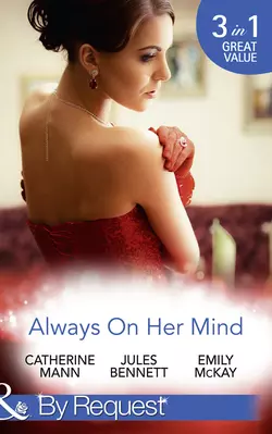 Always On Her Mind: Playing for Keeps / To Tame a Cowboy / All He Ever Wanted, Emily McKay