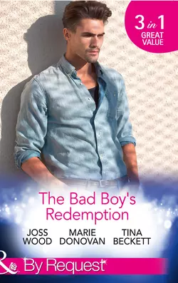 The Bad Boy′s Redemption: Too Much of a Good Thing? / Her Last Line of Defence / Her Hard to Resist Husband, Marie Donovan