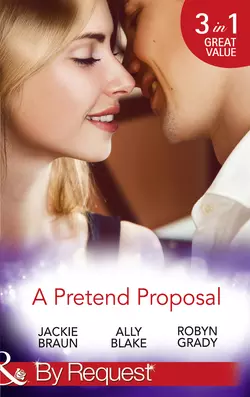 A Pretend Proposal: The Fiancée Fiasco  Faking It to Making It  The Wedding Must Go On Элли Блейк и Jackie Braun