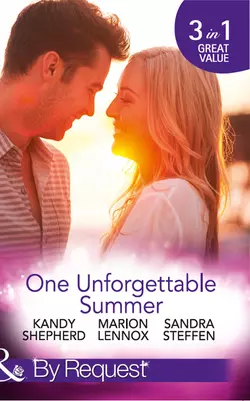 One Unforgettable Summer: The Summer They Never Forgot / The Surgeon′s Family Miracle / A Bride by Summer, Sandra Steffen