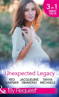 Unexpected Legacy: Once Pregnant, Twice Shy / A Baby for the Doctor, Jacqueline Diamond