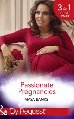 Passionate Pregnancies: Enticed by His Forgotten Lover / Wanted by Her Lost Love / Tempted by Her Innocent Kiss, Майя Бэнкс