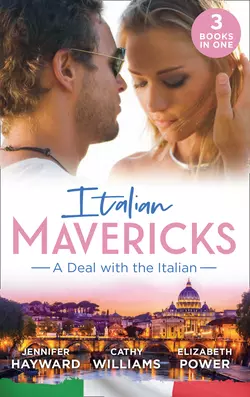 Italian Mavericks: A Deal With The Italian: The Italian′s Deal for I Do / A Pawn in the Playboy′s Game / A Clash with Cannavaro, Кэтти Уильямс