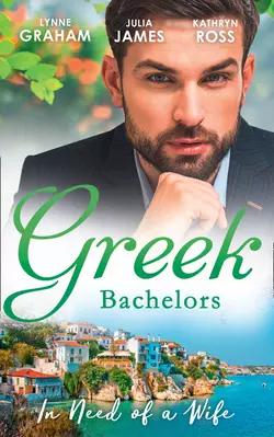 Greek Bachelors: In Need Of A Wife: Christakis′s Rebellious Wife / Greek Tycoon, Waitress Wife / The Mediterranean′s Wife by Contract, Линн Грэхем