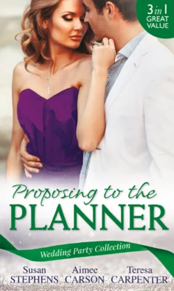 Wedding Party Collection: Proposing To The Planner: The Argentinian′s Solace Susan Stephens и Teresa Carpenter