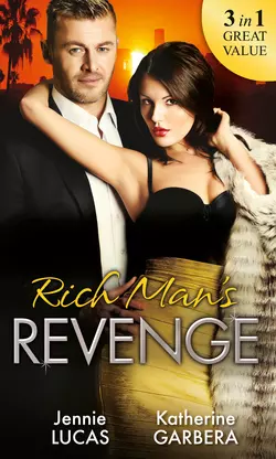 Rich Man′s Revenge: Dealing Her Final Card / Seducing His Opposition / A Reputation For Revenge, Дженни Лукас