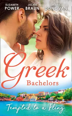 Greek Bachelors: Tempted To A Fling: A Greek Escape  Greek for Beginners  My Sexy Greek Summer Jackie Braun и Elizabeth Power