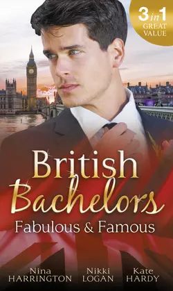 British Bachelors: Fabulous and Famous: The Secret Ingredient  How to Get Over Your Ex  Behind the Film Star′s Smile Nikki Logan и Kate Hardy