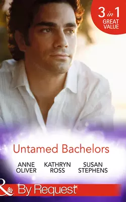 Untamed Bachelors: When He Was Bad...  Interview with a Playboy  The Shameless Life of Ruiz Acosta Kathryn Ross и Susan Stephens