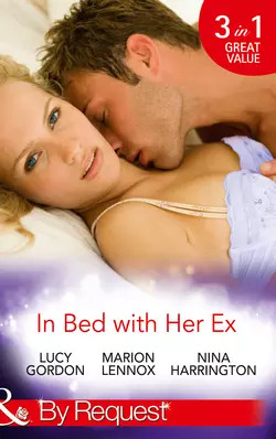 In Bed with Her Ex: Miss Prim and the Billionaire / Mardie and the City Surgeon / The Boy is Back in Town, Marion Lennox