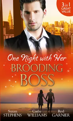 One Night with Her Brooding Boss: Ruthless Boss, Dream Baby / Her Impossible Boss / The Secretary’s Bossman Bargain, Кэтти Уильямс