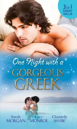 One Night with a Gorgeous Greek: Doukakis′s Apprentice / Not Just the Greek′s Wife / After the Greek Affair, Люси Монро