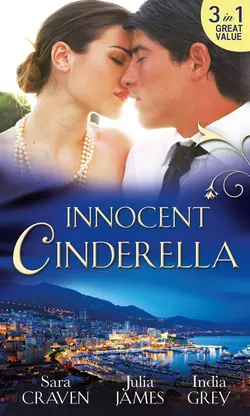 Innocent Cinderella: His Untamed Innocent  Penniless and Purchased  Her Last Night of Innocence Сара Крейвен и Julia James