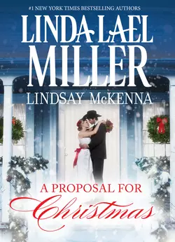 A Proposal for Christmas: State Secrets  The Five Days Of Christmas Lindsay McKenna и Linda Miller