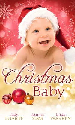 Christmas Baby: A Baby Under the Tree / A Baby For Christmas / Her Christmas Hero, Judy Duarte