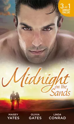 Midnight on the Sands: Hajar′s Hidden Legacy / To Touch a Sheikh / Her Sheikh Protector, Maisey Yates