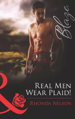 Real Men Wear Plaid! Rhonda Nelson