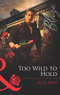 Too Wild to Hold Julie Leto