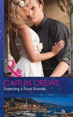 Expecting A Royal Scandal, CAITLIN CREWS