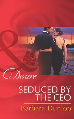 Seduced by the CEO, Barbara Dunlop