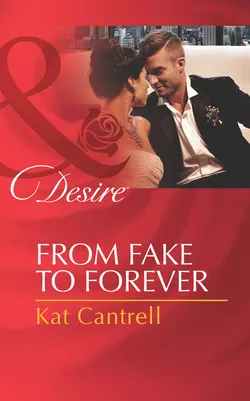 From Fake to Forever Kat Cantrell