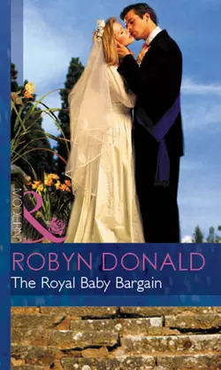 The Royal Baby Bargain, Robyn Donald