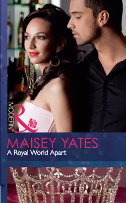 A Royal World Apart, Maisey Yates