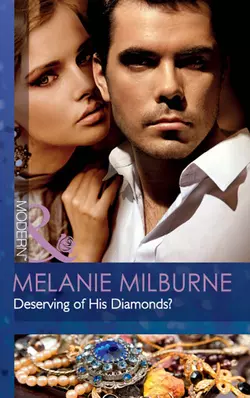 Deserving of His Diamonds?, MELANIE MILBURNE