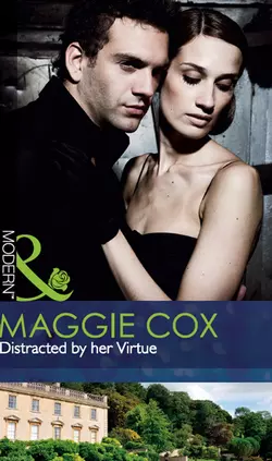 Distracted by her Virtue Maggie Cox