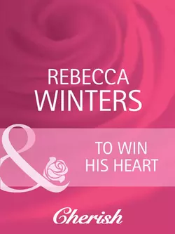 To Win His Heart, Rebecca Winters