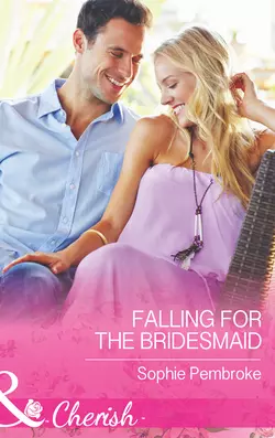 Falling for the Bridesmaid Sophie Pembroke