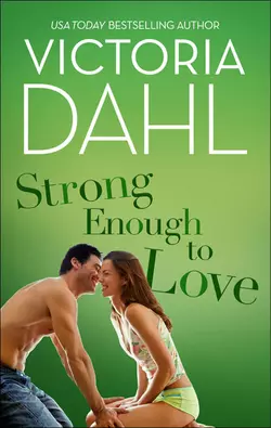 Strong Enough to Love Victoria Dahl