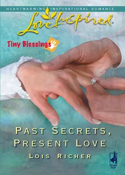 Past Secrets  Present Love Lois Richer