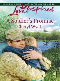 A Soldier′s Promise, Cheryl Wyatt