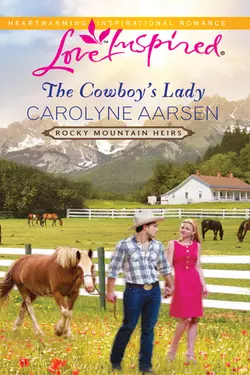 The Cowboy′s Lady, Carolyne Aarsen