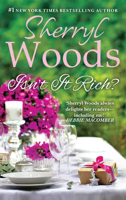 Isn′t It Rich?, Sherryl Woods