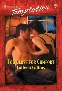 Too Close For Comfort Colleen Collins