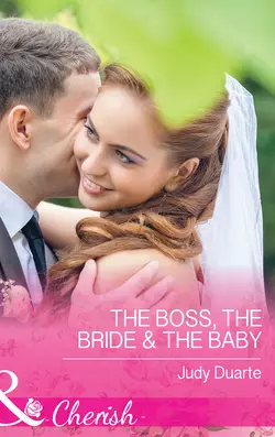 The Boss, the Bride & the Baby, Judy Duarte