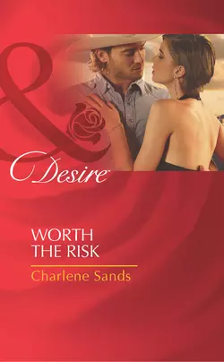 Worth the Risk Charlene Sands